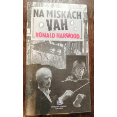 Ronald Harwood - Na miskách vah